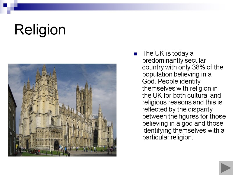 Religion The UK is today a predominantly secular country with only 38% of the Religion The UK is today a predominantly secular country with only 38% of the